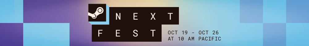 Steam Next Fest, October 19–26, at 10 AM Pacific